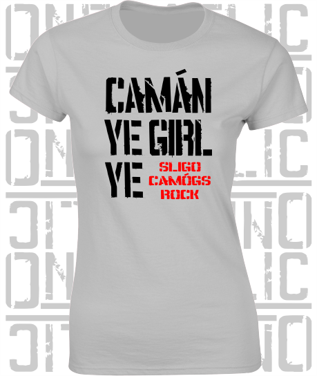 Camán Ye Girl Ye - Camogie T-Shirt - Ladies Skinny-Fit - Sligo