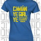 Camán Ye Girl Ye - Camogie T-Shirt - Ladies Skinny-Fit - Tipperary