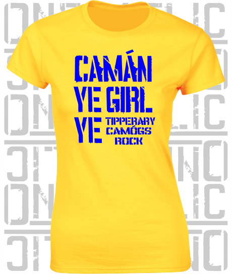 Camán Ye Girl Ye, Camogie T-Shirt - Ladies Skinny-Fit - All Counties Available