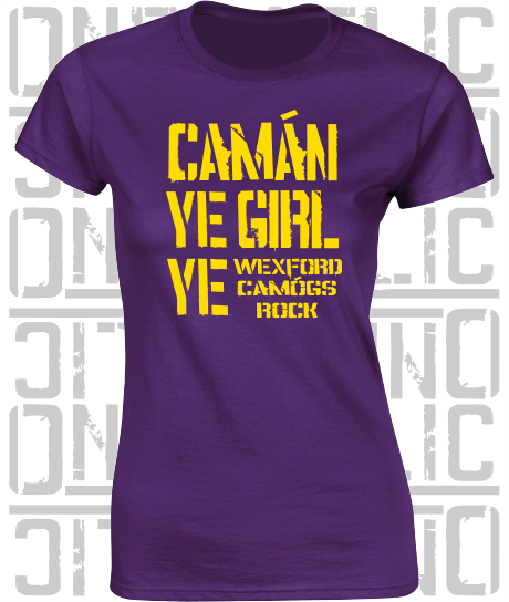 Camán Ye Girl Ye, Camogie T-Shirt - Ladies Skinny-Fit - All Counties Available