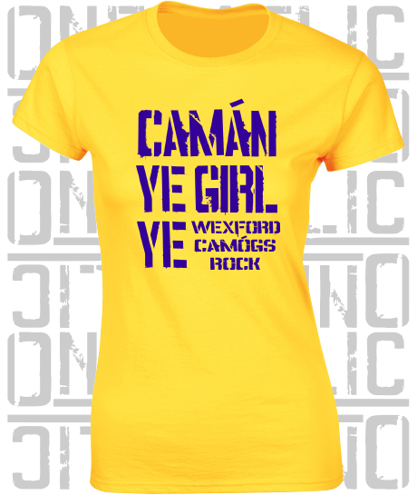 Camán Ye Girl Ye, Camogie T-Shirt - Ladies Skinny-Fit - All Counties Available