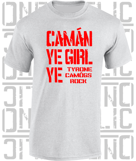 Camán Ye Girl Ye - Camogie T-Shirt Adult - Tyrone