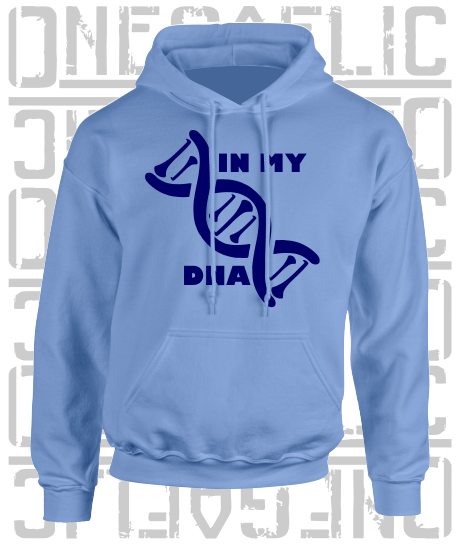 In My DNA Hurling / Camogie Hoodie - Adult - All County Colours Available