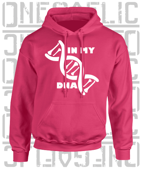 In My DNA Hurling / Camogie Hoodie - Adult - All County Colours Available