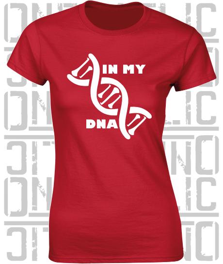 In My DNA Hurling / Camogie Ladies Skinny-Fit T-Shirt - All County Colours Available