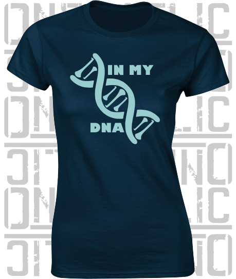 In My DNA Hurling / Camogie Ladies Skinny-Fit T-Shirt - All County Colours Available