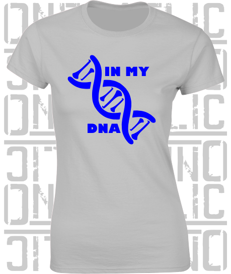 In My DNA Hurling / Camogie Ladies Skinny-Fit T-Shirt - All County Colours Available