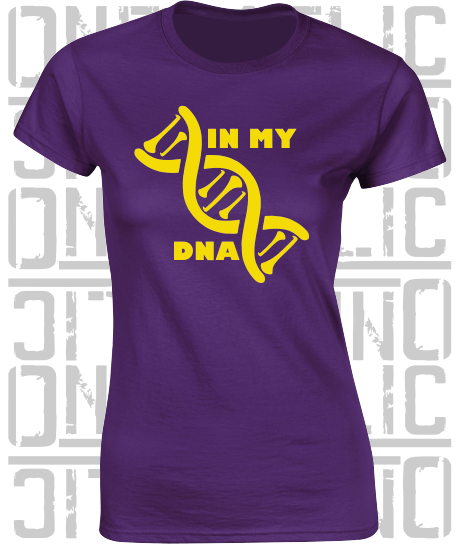 In My DNA Hurling / Camogie Ladies Skinny-Fit T-Shirt - All County Colours Available