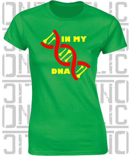 In My DNA Hurling / Camogie Ladies Skinny-Fit T-Shirt - All County Colours Available