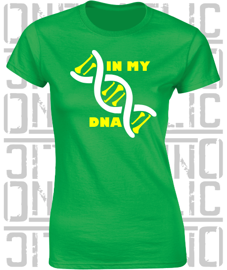 In My DNA Hurling / Camogie Ladies Skinny-Fit T-Shirt - All County Colours Available