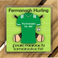 County Fermanagh GAA Coasters. Hurling, Camogie, Gaelic Football, & Ladies Gaelic Football. Gaelic Games, drinks coasters.