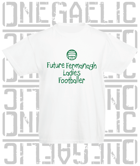 Future Fermanagh Ladies Footballer Baby/Toddler/Kids T-Shirt - LG Football