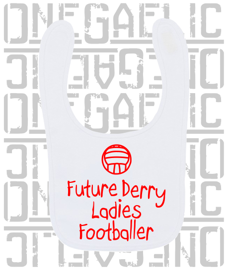 Future Derry Ladies Footballer Baby Bib - Ladies Gaelic Football
