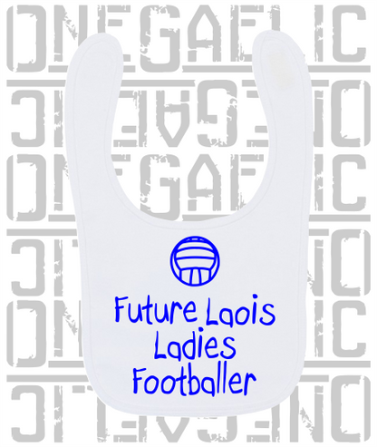 Future Laois Ladies Footballer Baby Bib - Ladies Gaelic Football