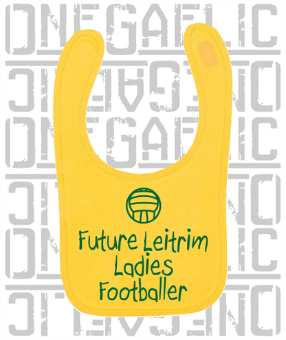 Future Leitrim Ladies Footballer Baby Bib - Ladies Gaelic Football