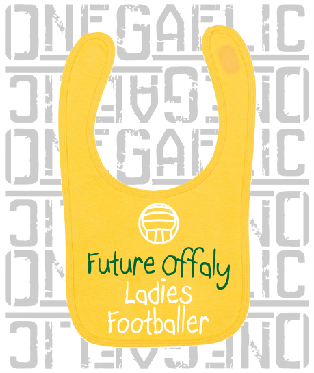 Future Offaly Ladies Footballer Baby Bib - Ladies Gaelic Football