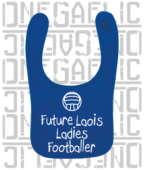 Future Laois Ladies Footballer Baby Bib - Ladies Gaelic Football