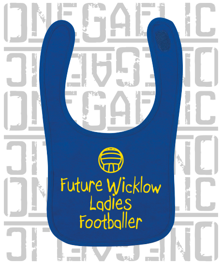 Future Wicklow Ladies Footballer Baby Bib - Ladies Gaelic Football