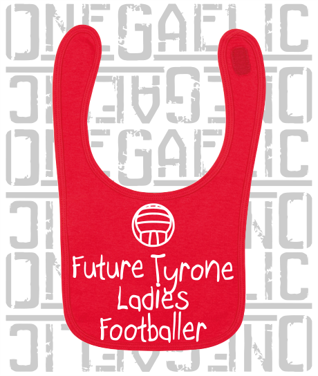 Future Tyrone Ladies Footballer Baby Bib - Ladies Gaelic Football