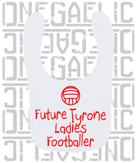 Future Tyrone Ladies Footballer Baby Bib - Ladies Gaelic Football