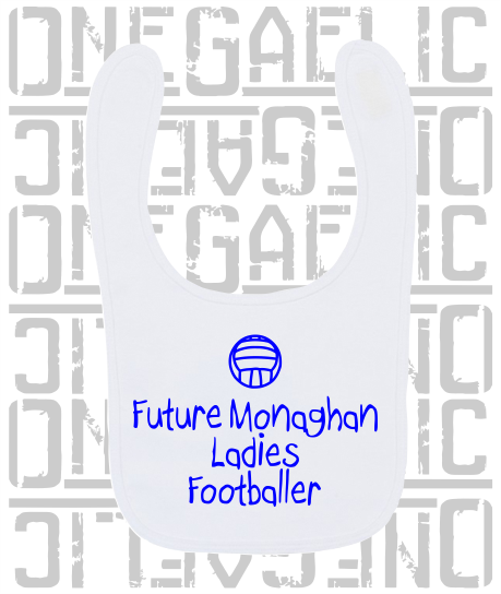 Future Monaghan Ladies Footballer Baby Bib - Ladies Gaelic Football