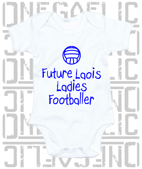 Future Laois Ladies Footballer Baby Bodysuit - Ladies Gaelic Football