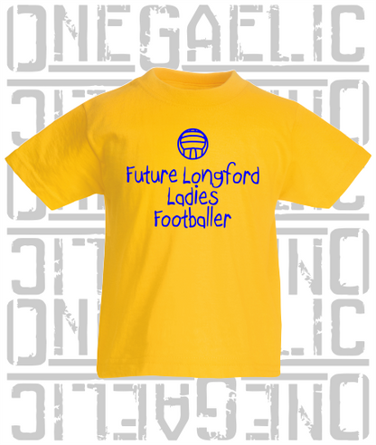 Future Longford Ladies Footballer Baby/Toddler/Kids T-Shirt - LG Football