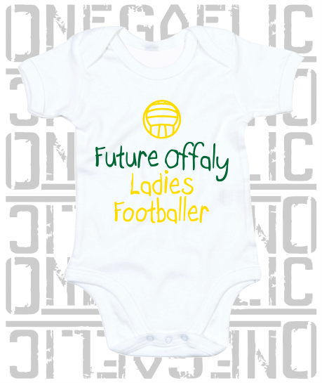 Future Offaly Ladies Footballer Baby Bodysuit - Ladies Gaelic Football
