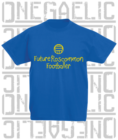 Future Roscommon Footballer Baby/Toddler/Kids T-Shirt - Gaelic Football