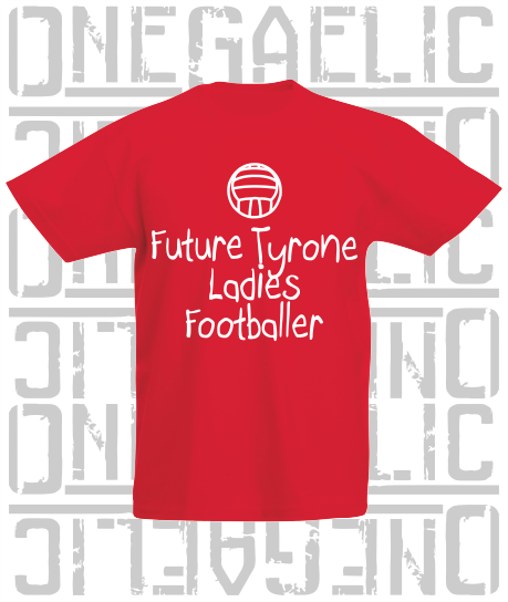 Future Tyrone Ladies Footballer Baby/Toddler/Kids T-Shirt - LG Football