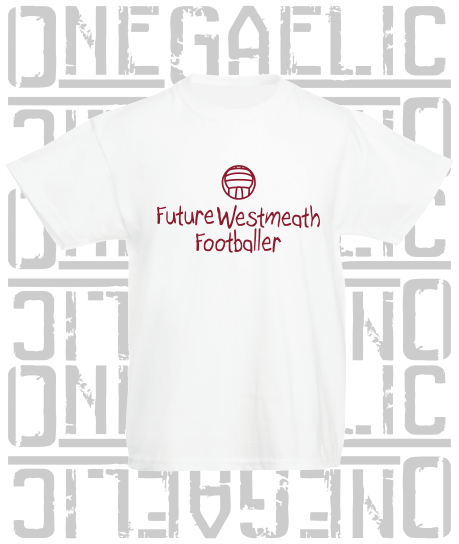 Future Westmeath Footballer Baby/Toddler/Kids T-Shirt - Gaelic Football