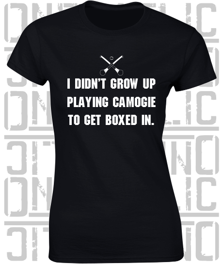 "I didn't grow up playing Camogie to get boxed in" Ciara Mageean Ladies Skinny-Fit T-Shirt