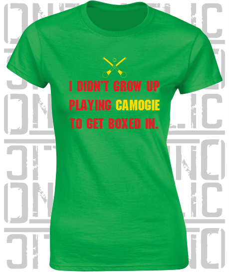 "I didn't grow up playing Camogie to get boxed in" Ciara Mageean Ladies Skinny-Fit T-Shirt