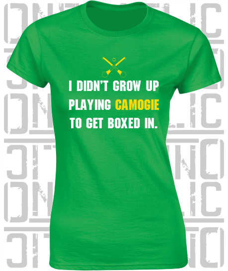"I didn't grow up playing Camogie to get boxed in" Ciara Mageean Ladies Skinny-Fit T-Shirt