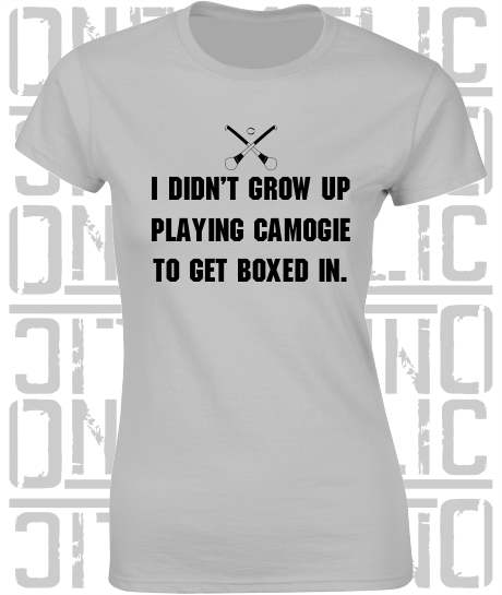 "I didn't grow up playing Camogie to get boxed in" Ciara Mageean Ladies Skinny-Fit T-Shirt