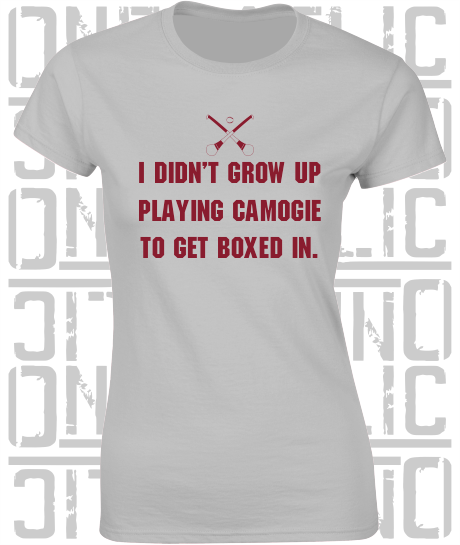 "I didn't grow up playing Camogie to get boxed in" Ciara Mageean Ladies Skinny-Fit T-Shirt