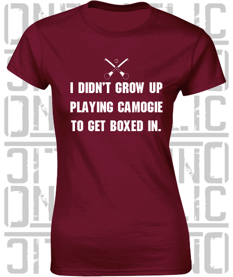 "I didn't grow up playing Camogie to get boxed in" Ciara Mageean Ladies Skinny-Fit T-Shirt