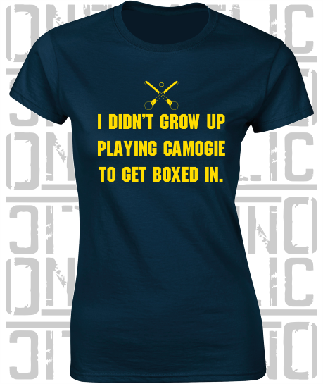 "I didn't grow up playing Camogie to get boxed in" Ciara Mageean Ladies Skinny-Fit T-Shirt