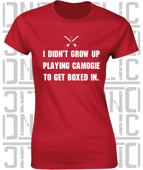 "I didn't grow up playing Camogie to get boxed in" Ciara Mageean Ladies Skinny-Fit T-Shirt