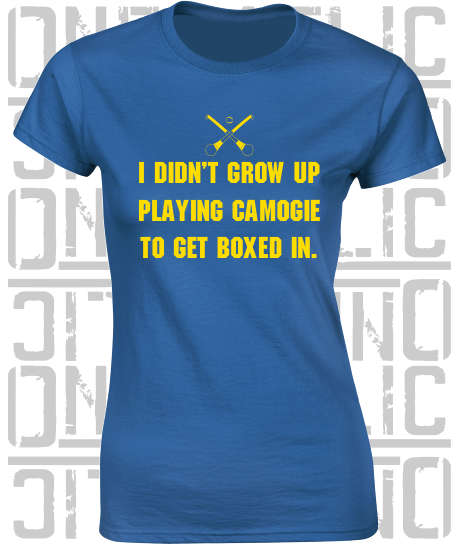 "I didn't grow up playing Camogie to get boxed in" Ciara Mageean Ladies Skinny-Fit T-Shirt
