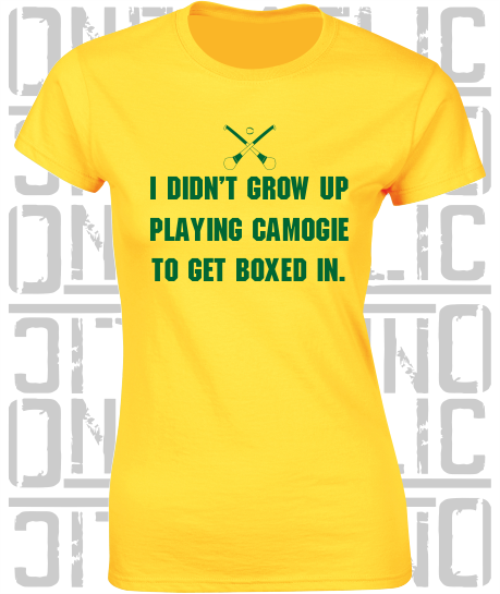 "I didn't grow up playing Camogie to get boxed in" Ciara Mageean Ladies Skinny-Fit T-Shirt