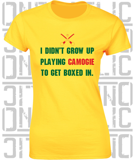 "I didn't grow up playing Camogie to get boxed in" Ciara Mageean Ladies Skinny-Fit T-Shirt