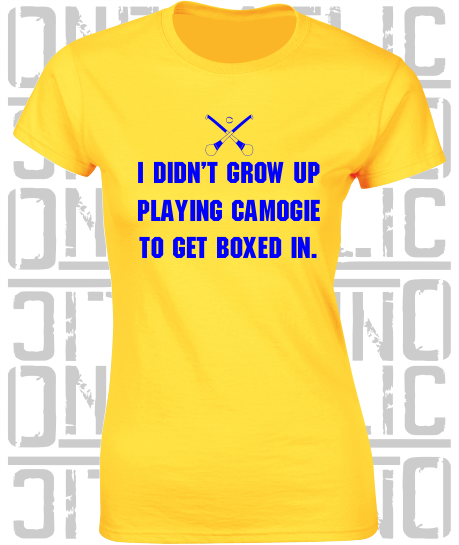 "I didn't grow up playing Camogie to get boxed in" Ciara Mageean Ladies Skinny-Fit T-Shirt