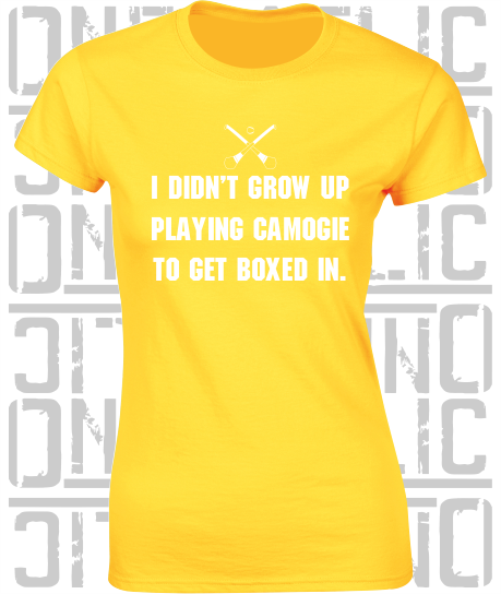 "I didn't grow up playing Camogie to get boxed in" Ciara Mageean Ladies Skinny-Fit T-Shirt