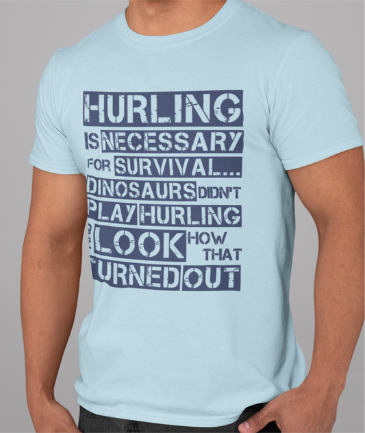 Hurling is Necessary For Survival - Funny T-Shirt - Adult - Dublin