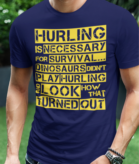 Hurling is Necessary For Survival - Funny T-Shirt - Adult - Antrim