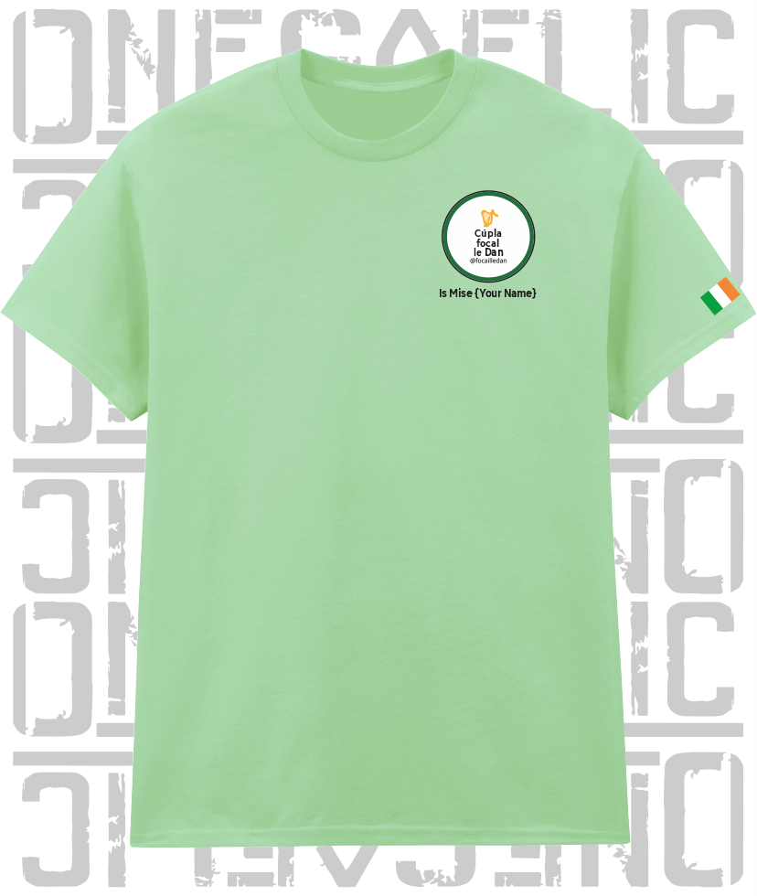 Cúpla Focal Le Dan - Is Mise Dan - T-Shirt, Adult Sizes