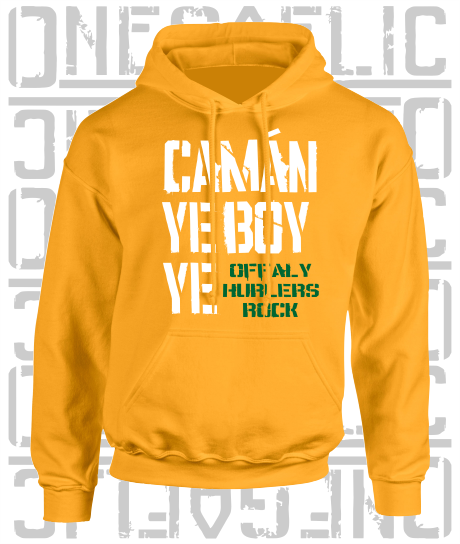 Camán Ye Boy Ye - Hurling Hoodie - Adult - Offaly