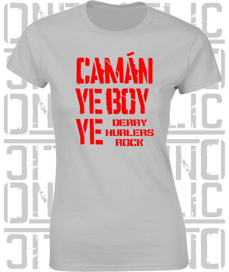 Camán Ye Boy Ye - Hurling T-Shirt Ladies Skinny-Fit - Derry