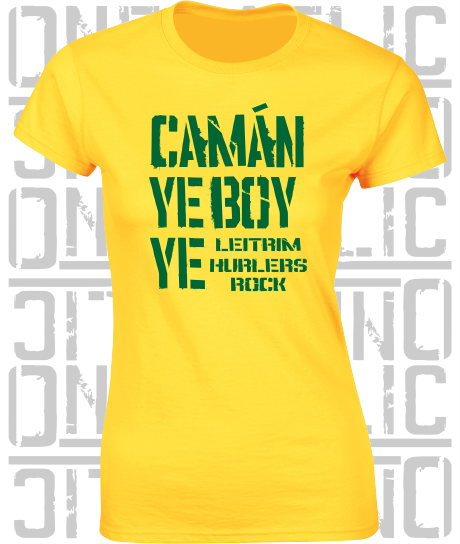 Camán Ye Boy Ye - Hurling T-Shirt Ladies Skinny-Fit - Leitrim